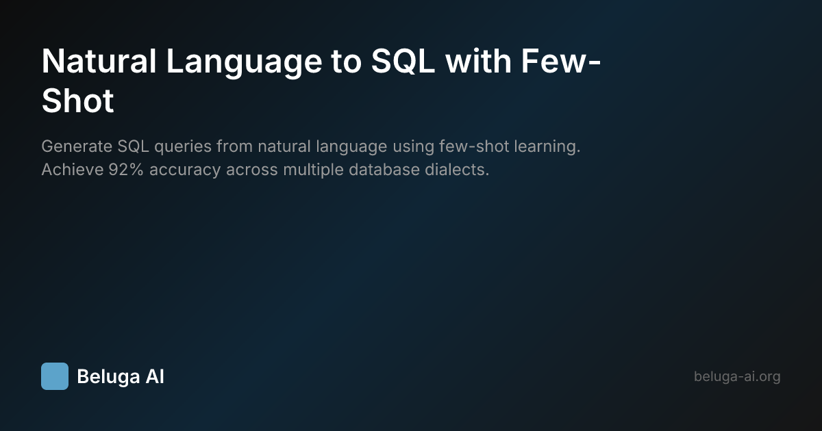 Natural Language to SQL with Few-Shot | Beluga AI