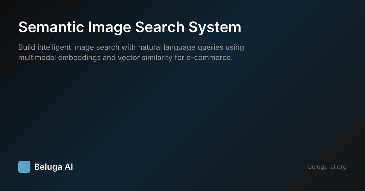 Semantic Image Search System | Beluga AI