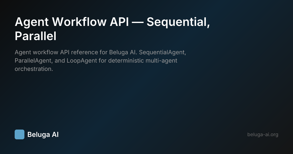 Agent Workflow API — Sequential, Parallel | Beluga AI