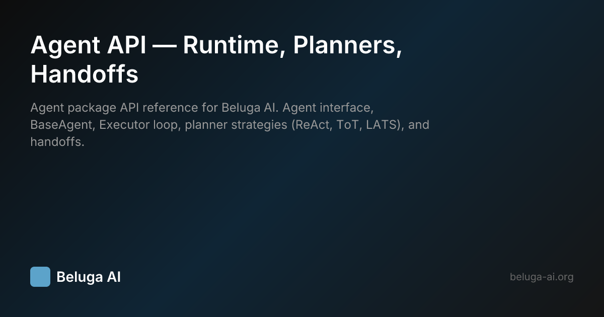 Agent API — Runtime, Planners, Handoffs | Beluga AI